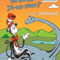 Oh say can you say Di-no-saur?